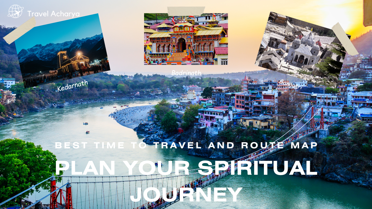Plan Your Spiritual Journey Uttarakhand Char Dham Yatra 2023 Guide: Best Time To Travel and Route Map