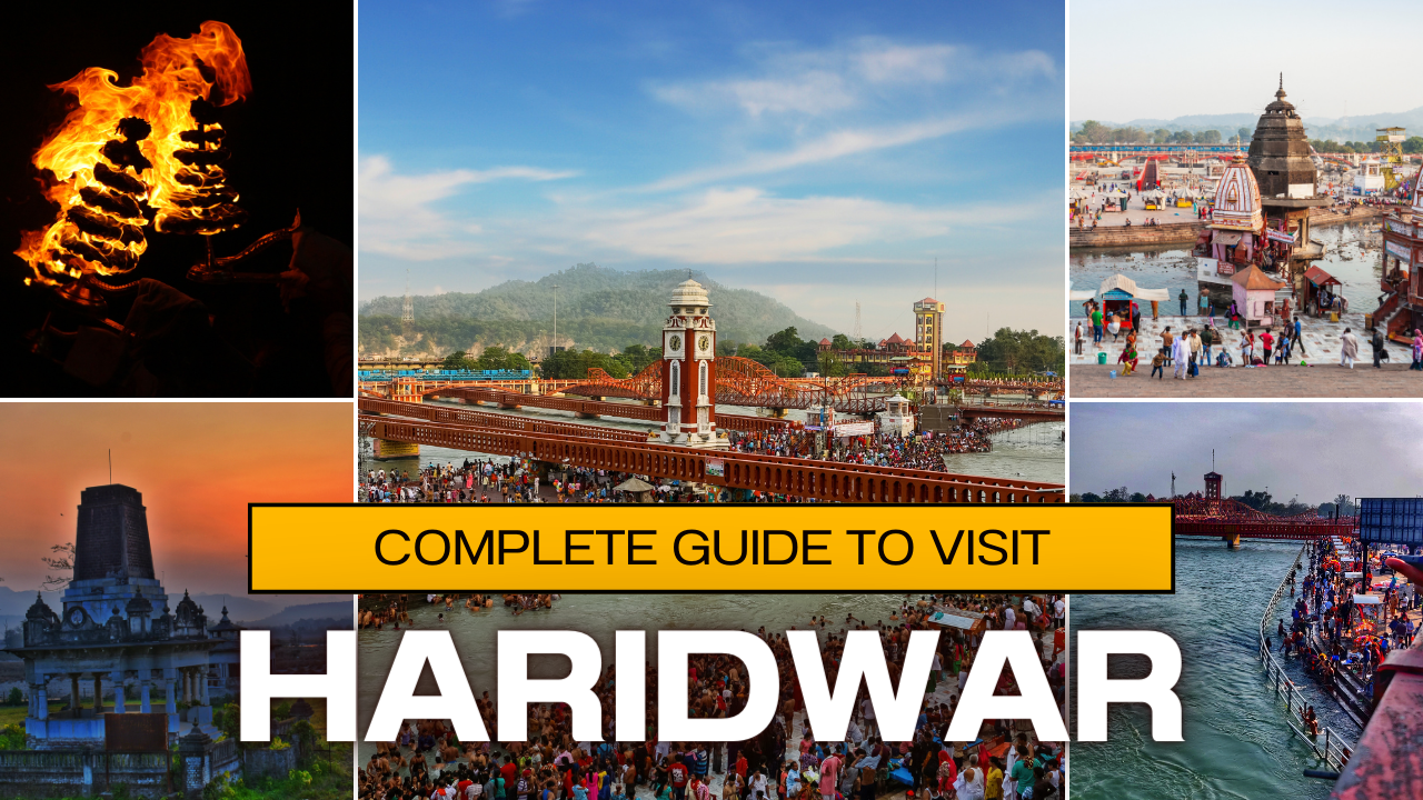 Haridwar: Complete Guide to Visit