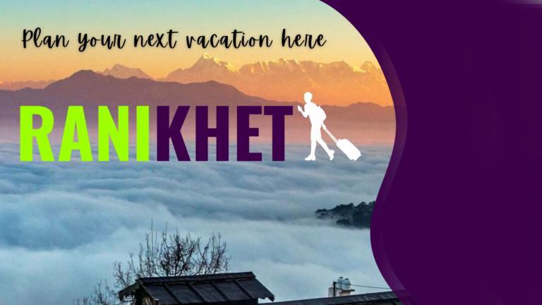 Ranikhet: Plan your next vacation here 