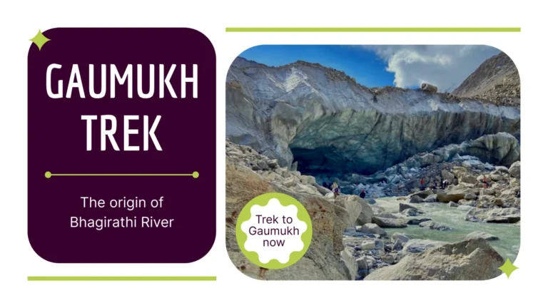 Gaumukh Trek: To the Origin of Bhagirathi River