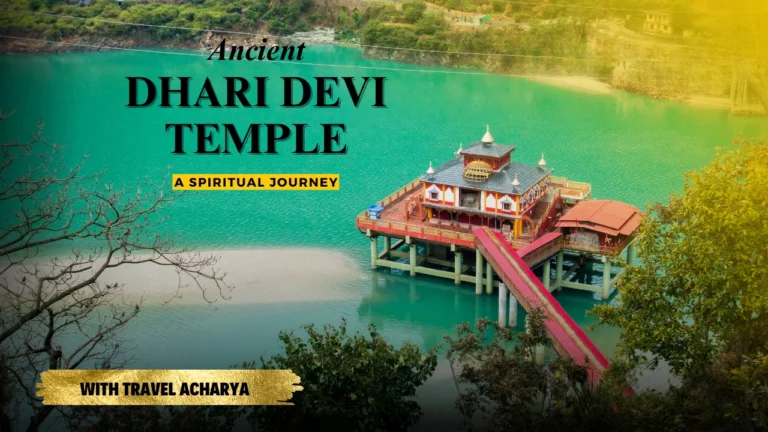 Dhari Devi Temple: A Spiritual Journey with Travel Acharya
