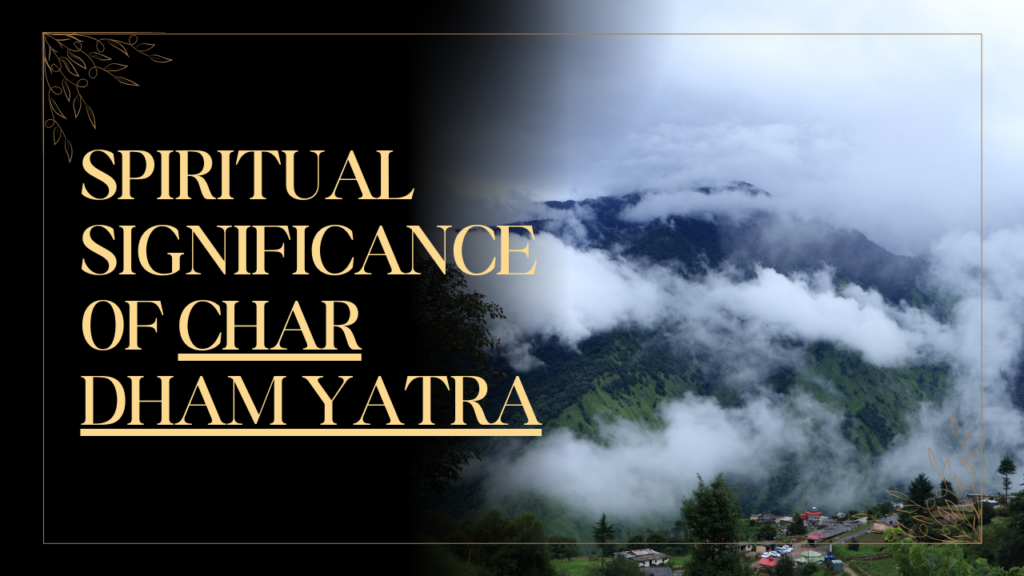 Chaar Dhaam Yatra: History and Spiritual Significance