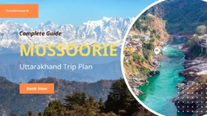 Mussoorie Uttarakhand Travel Guide