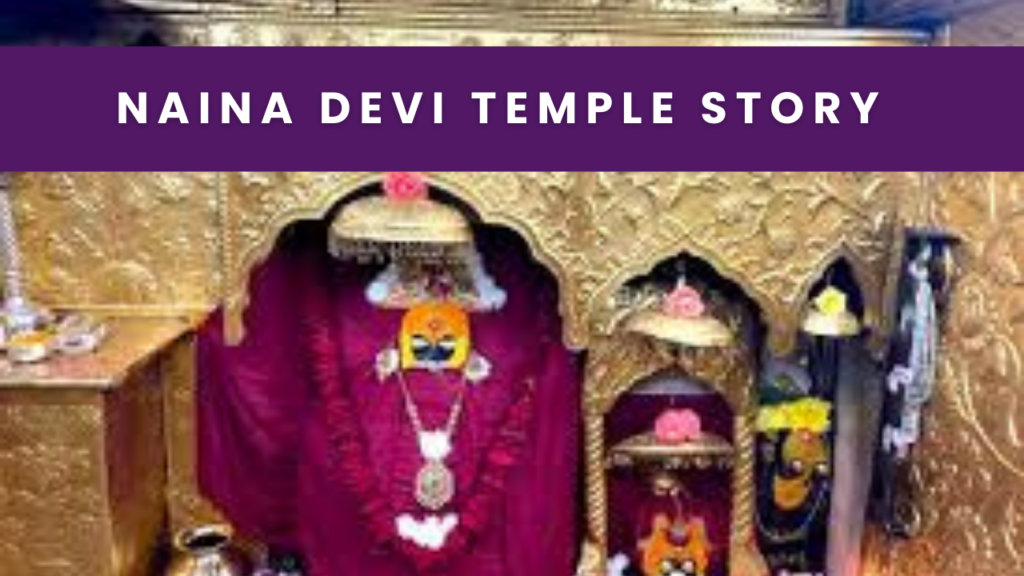 Naina Devi Temple Story