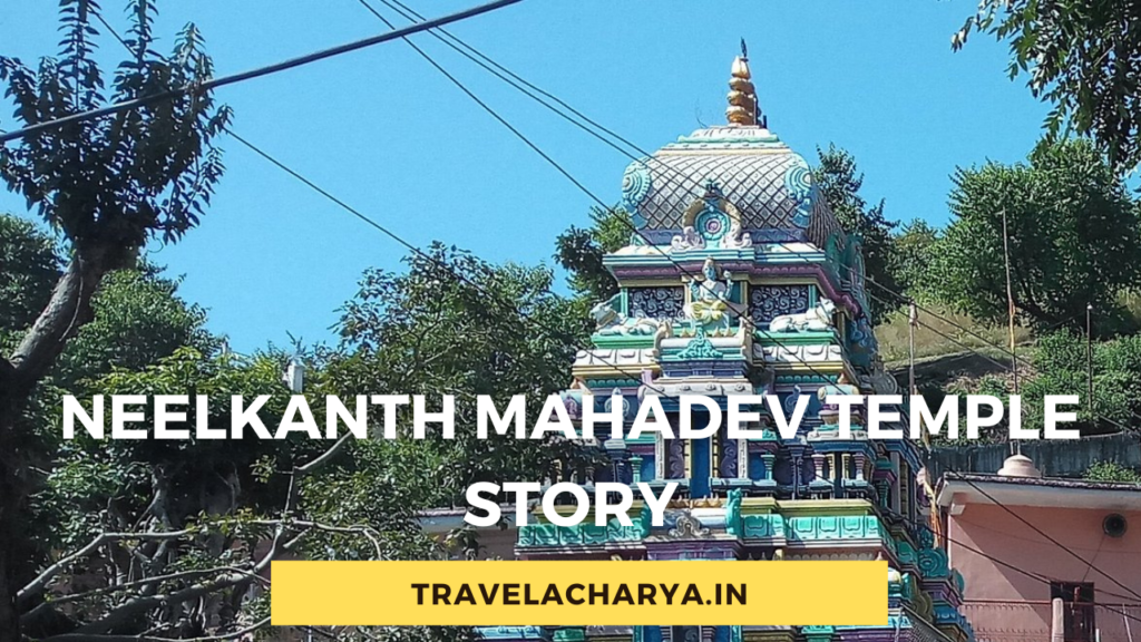 Neelkanth Mahadev Temple Rishikesh Story