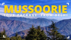 Mussoorie Tour Package From Delhi