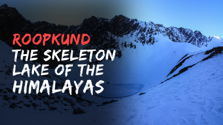 Roopkund: Trek to Skeleton Lake of the Himalayas