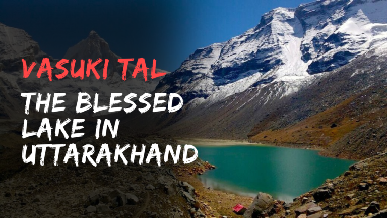 Vasuki Tal, the blessed lake in Uttarakhand