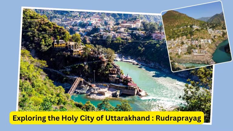 Rudraprayag Temples, Weather, Hotels | Complete Details