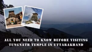 Tungnath Temple in Uttarakhand, a travel Guide