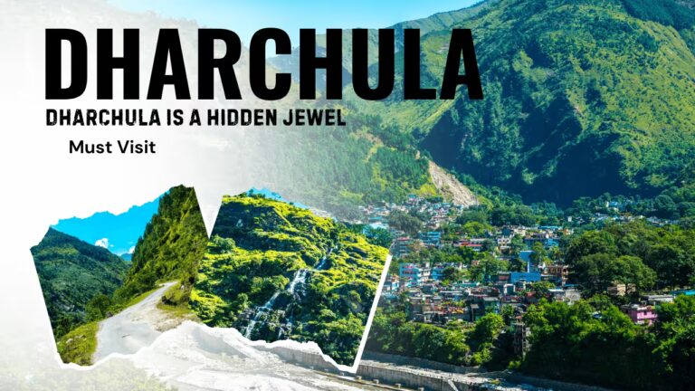 Dharchula Travel Guide | Best Attractions, Best Time to Visit and Tips for Visitors