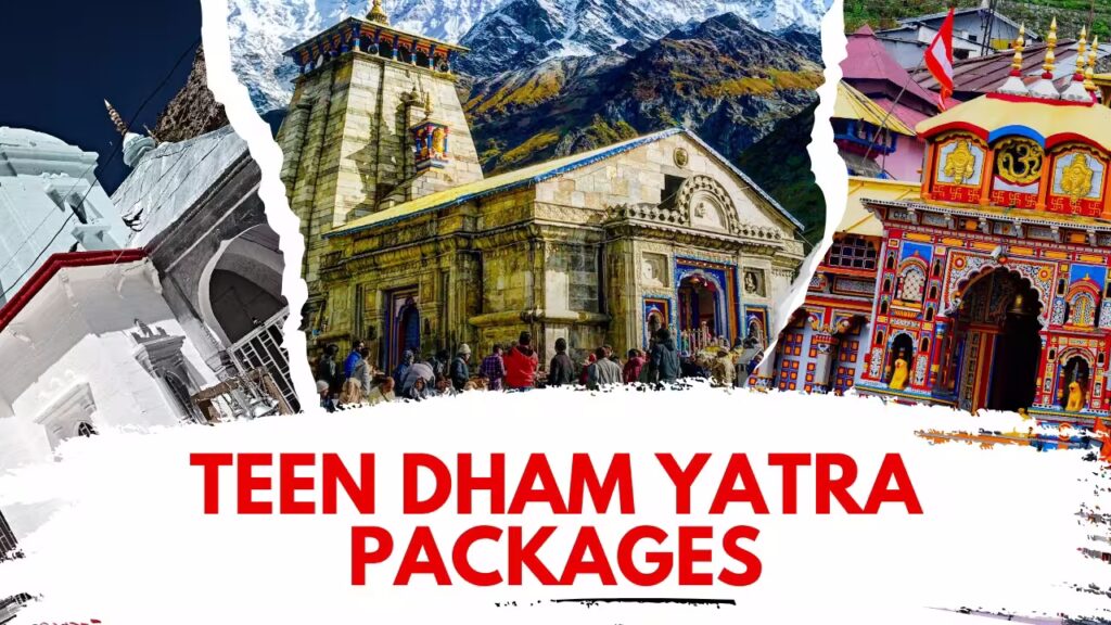 TEEN DHAM YATRA PACKAGES​