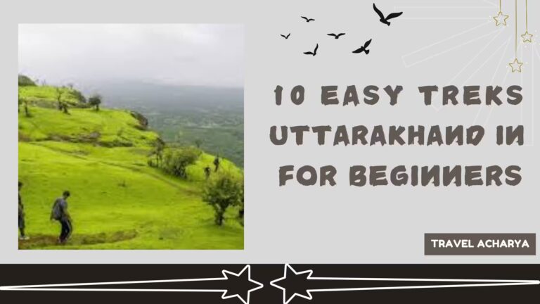 10 Easy Treks In Uttarakhand for Beginners