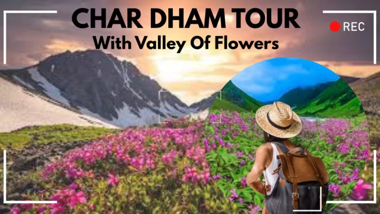 Char Dham Tour with Valley of Flowers Tour Package
