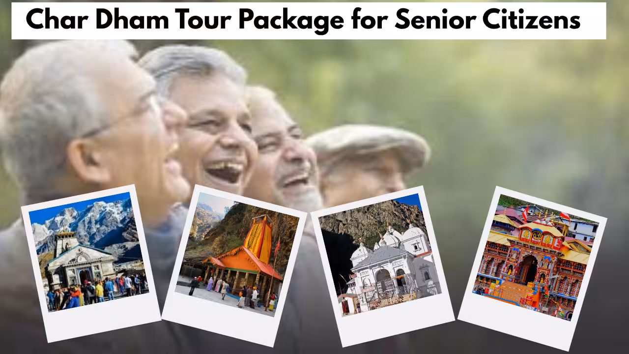 Char Dham Tour Package for Senior Citizens